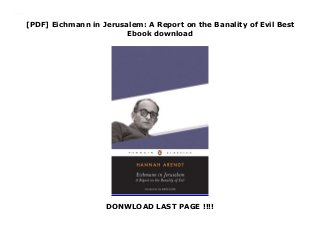 [PDF] Eichmann in Jerusalem: A Report on the Banality of Evil Best
Ebook download
DONWLOAD LAST PAGE !!!!
Ebook Dowload Eichmann in Jerusalem: A Report on the Banality of Evil Best Ebook download
 