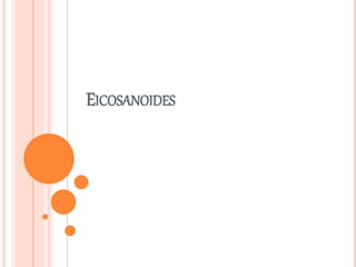 EICOSANOIDES 
 
