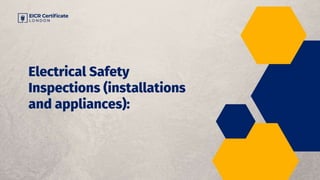 Electrical Safety Inspections (installations and appliances):
 