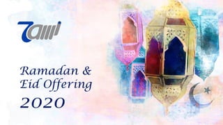 Ramadan &
Eid Offering
2020
 