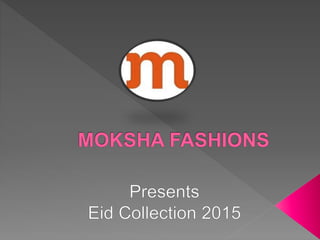 Eid collection 2015 @ moksha fashions