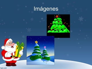 Imágenes
 