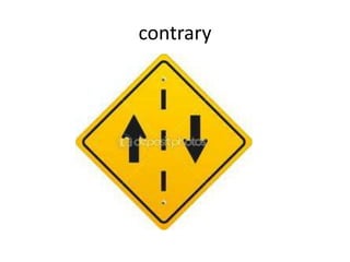 contrary
 