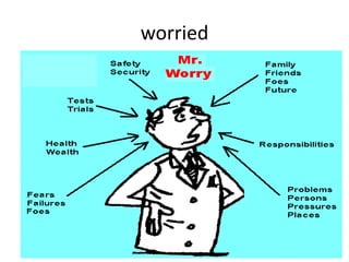worried
 