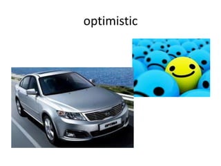 optimistic
 