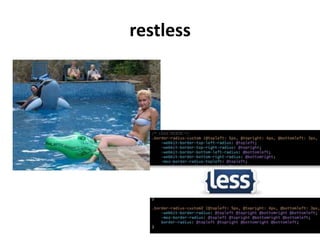 restless
 