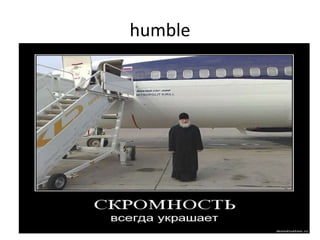 humble
 