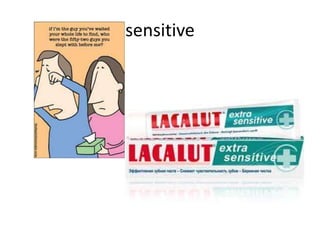 sensitive
 