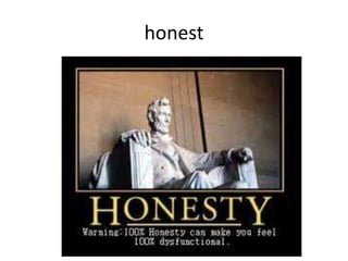 honest
 