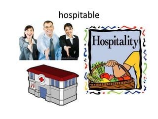 hospitable
 