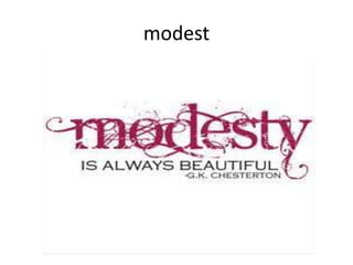 modest
 