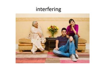 interfering
 