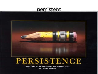 persistent
 