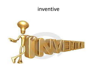 inventive
 