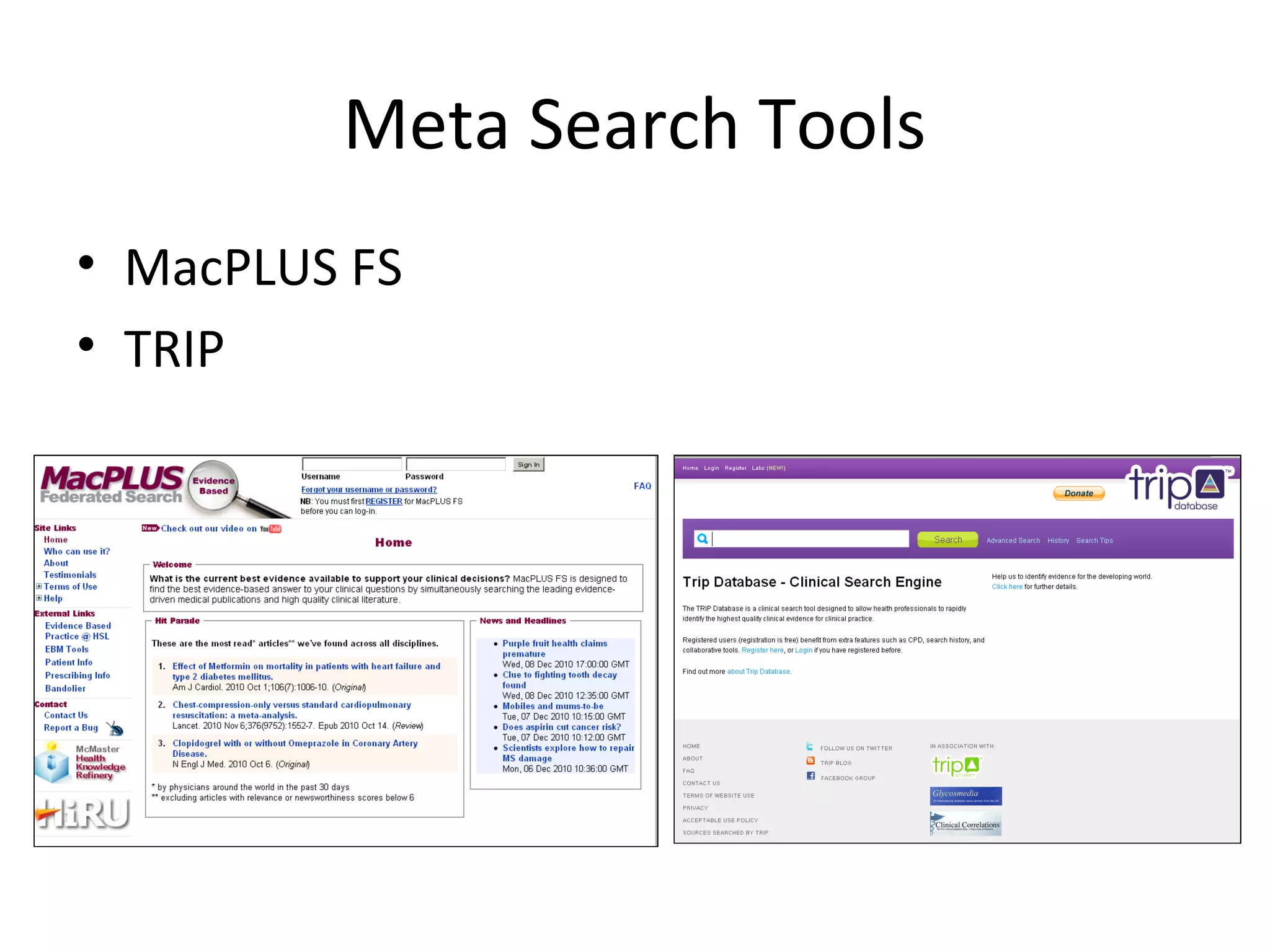 Meta Search Tools 
• MacPLUS FS 
• TRIP 
