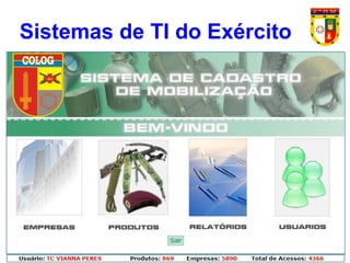 18
Sistemas de TI do Exército
 