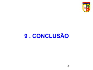 2
9 . CONCLUSÃO
 