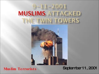 September 11, 2001 Muslim Terrorists 