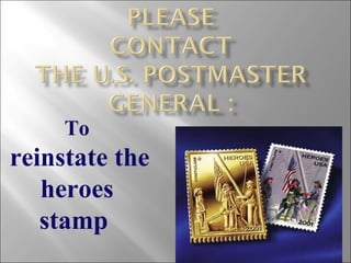 To reinstate the heroes stamp  