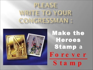 Make the Heroes Stamp  a  Forever Stamp 
