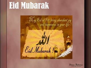 Eid Mubarak
 