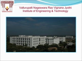 Vallurupalli Nageswara Rao Vignana Jyothi Institute of Engineering & Technology 
