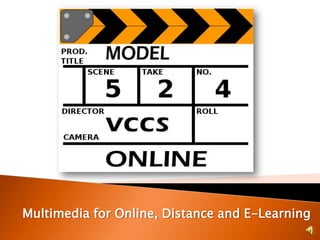 Multimedia for Online, Distance and E-Learning 