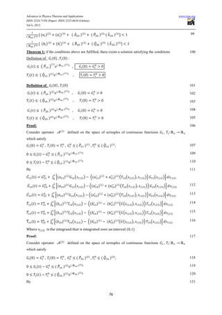 Advances in Physics Theories and Applications                                                                                                                                                                      www.iiste.org
ISSN 2224-719X (Paper) ISSN 2225-0638 (Online)
Vol 6, 2012


              ( )(        )
                                   ( )(        )
                                                           ( ̂                 )(    )
                                                                                              ( ̂        )( ) ( ̂                  )(   )                                                                                   99
( ̂    )( )

                  ( )(       )
                                   ( )(        )
                                                           (̂                  )(    )
                                                                                              ( ̂         )(          )
                                                                                                                          (̂           )(   )
( ̂    )( )

Theorem 1: if the conditions above are fulfilled, there exists a solution satisfying the conditions                                                                                                                        100
Definition of                    ( )      ( ):
                              ( ) ( ̂      )( )
      ( )         ( ̂ )                                    ,                      ( )
                                 ) ( ̂     )( )
  ( )         ( ̂        )(                                    ,                    ( )

Definition of                    ( )      ( )                                                                                                                                                                              101
                                 ) ( ̂     )( )
      ( )         ( ̂ )(                                   ,                   ( )                                                                                                                                         102
                          ( ) ( ̂          )( )
  ( )         ( ̂        )                                     ,                  ( )                                                                                                                                      103

                                 ) ( ̂     )( )
      ( )         ( ̂    )(                                ,                   ( )                                                                                                                                         104
                                 ) ( ̂     )( )
  ( )         ( ̂        )(                                    ,                  ( )                                                                                                                                      105

Proof:                                                                                                                                                                                                                     106
                                         ( )
Consider operator                                      defined on the space of sextuples of continuous functions
which satisfy
  ( )                        ( )                                       ( ̂ )(             )
                                                                                                          ( ̂                 )(   )                                                                                       107

                                                       ) ( ̂               )( )
            ( )                   ( ̂ )(                                                                                                                                                                                   109

                                                       ) ( ̂               )( )
            ( )                   ( ̂      )(                                                                                                                                                                              110

By                                                                                                                                                                                                                         111
 ̅ ( )                           ∫ [(      )(          )
                                                                   (       (      ))          ((         )(       )
                                                                                                                                   )( ) (       (   (    ))           (     ) ))        (   (   ) )]       (   )

  ̅ ( )                          ∫ [(      )(          )
                                                                   (       (      ))      ((         )(       )
                                                                                                                          (        )( ) (       (   (        ))       (      ) ))       (   (   ) )]       (   )
                                                                                                                                                                                                                           112

 ̅ ( )                        ∫ [(         )(          )
                                                                   (       (    ))        ((        )(        )
                                                                                                                          (        )( ) (       (   (        ))       (     ) ))        (   (   ) )]       (   )
                                                                                                                                                                                                                           113

̅ ( )                        ∫ [(         )(       )
                                                           (           (       ))        ((         )(    )
                                                                                                                          (        )( ) ( (     (       ))        (       ) ))      (   (   ) )]       (   )
                                                                                                                                                                                                                           114

̅ ( )                        ∫ [(         )(       )
                                                           (           (       ))        ((         )(    )
                                                                                                                          (        )( ) ( (     (       ))        (       ) ))      (   (   ) )]       (   )
                                                                                                                                                                                                                           115

̅ ()                         ∫ [(         )(       )
                                                           (       (           ))        ((         )(    )
                                                                                                                          (        )( ) ( (     (       ))        (       ) ))      (   (   ) )]       (   )
                                                                                                                                                                                                                           116

Where         (    )    is the integrand that is integrated over an interval (                                                                           )
Proof:                                                                                                                                                                                                                     117
                                         ( )
Consider operator                                      defined on the space of sextuples of continuous functions
which satisfy

  ( )                        ( )                                       ( ̂ )(             )
                                                                                                          ( ̂                 )(   )                                                                                       118

                                                       ) ( ̂               )( )
            ( )                   ( ̂ )(                                                                                                                                                                                   119

                                                       ) ( ̂               )( )
            ( )                   ( ̂      )(                                                                                                                                                                              120

By                                                                                                                                                                                                                         121


                                                                                                                              76
 