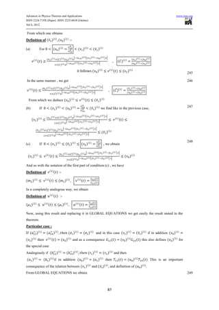 Advances in Physics Theories and Applications                                                                                                                                                                www.iiste.org
ISSN 2224-719X (Paper) ISSN 2225-0638 (Online)
Vol 6, 2012

From which one obtains
Definition of ( ̅ )(                      )
                                               ( )( ) :-

(a)                  For                ( )(              )
                                                                                  ( )(        )
                                                                                                       ( ̅ )(           )


                                                                        [ (            )( ) ((     )( ) (             )( ) ) ]
          ( )                 (     )( ) ( )( ) (                  )( )                                                                                             (        )( ) (      )( )
                    ( )                                                 )( ) ((         )( ) (         )( ) ) ]
                                                                                                                                       ,      ( )(      )
                                                      [ (                                                                                                           (        )( ) (      )( )
                                               ( )( )

                                                                                                       ( )(            )          ( )
                                                                                                                                           ( )         ( )(         )
                                                                                                                                                                                                                       245

In the same manner , we get                                                                                                                                                                                            246
                                                   [ (                           )( )((̅ )( ) (̅ )( ) ) ]
                          (̅ )( ) ( ̅ )( ) (̅ )( )                                                                                                          (̅ )( ) (             )( )
    ( )
          ( )                                                       )( )((̅ )( ) (̅ )( ) ) ]
                                                                                                                                  , ( ̅ )(         )
                                                 [ (                                                                                                        (       )( ) (̅ )( )
                                        ( ̅ )( )

    From which we deduce ( )(                                           )              ( )
                                                                                             ( )           ( ̅ )(           )


(b)                  If             ( )(           )
                                                              ( )(          )
                                                                                                   ( ̅ )(         )
                                                                                                                       we find like in the previous case,                                                              247

                                                                      [ (              )( ) ((     )( ) (             )( ) ) ]
                              (     )( ) ( )( ) (                )( )
       ( )(           )
                                                     [ (                )( ) ((         )( ) (         )( ) ) ]
                                                                                                                                            ( )
                                                                                                                                                  ( )
                                              ( )( )

                                     [ (                             )( )((̅ )( ) (̅ )( ) ) ]
            (̅ )( ) ( ̅ )( ) (̅ )( )
                                       [ (                )( )((̅ )( ) (̅ )( ) ) ]
                                                                                                                       ( ̅ )(      )
                              ( ̅ )( )

                                                                                                                                                                                                                       248
(c)                  If             ( )(           )
                                                              ( ̅ )(        )
                                                                                       ( )(        )
                                                                                                                            , we obtain

                                                                            [ (                            )( ) ((̅ )( ) (̅ )( )) ]
                                                   (̅ )( ) ( ̅ )( ) (̅ )( )
    ( )(        )            ( )
                                   ( )                                       [ (             )( ) ((̅ )( ) (̅ )( )) ]
                                                                                                                                                        ( )(            )
                                                                    ( ̅ )( )

And so with the notation of the first part of condition (c) , we have
                                   ( )
Definition of                            ( ) :-
                                                                                                            ( )
(      )(       )           ( )
                                   ( )            (           )( ) ,             ( )
                                                                                       ( )
                                                                                                            ( )

In a completely analogous way, we obtain
                                   ( )
Definition of                            ( ) :-
                                                                                                       ( )
(     )(    )               ( )
                                  ( )         ( )( ) ,                          ( )
                                                                                      ( )
                                                                                                       ( )

Now, using this result and replacing it in GLOBAL EQUATIONS we get easily the result stated in the
theorem.
Particular case :
If (            )(    )
                              (          )(   )
                                                                   ( )(          )
                                                                                         ( )(          )
                                                                                                            and in this case ( )(                               )
                                                                                                                                                                             ( ̅ )(    )
                                                                                                                                                                                           if in addition ( )(   )


( )(        )
                    then          ( )
                                        ( )            ( )(         )
                                                                        and as a consequence                                       ( )             ( )(         )
                                                                                                                                                                             ( ) this also defines ( )(      )
                                                                                                                                                                                                                 for
the special case
Analogously if (                              )(      )
                                                               (        )(       )
                                                                                                 ( )(        )
                                                                                                                           ( )( ) and then
(      )(       )
                           ( ̅ )( ) if in addition (                                    )(    )
                                                                                                       ( )(             )
                                                                                                                                then             ( )        (           )(    )
                                                                                                                                                                                      ( ) This is an important
                                                                                              ( )                           ( )                                                   ( )
consequence of the relation between ( )                                                                and ( ̅ )                  and definition of (                             )
From GLOBAL EQUATIONS we obtain                                                                                                                                                                                        249



                                                                                                                                 87
 