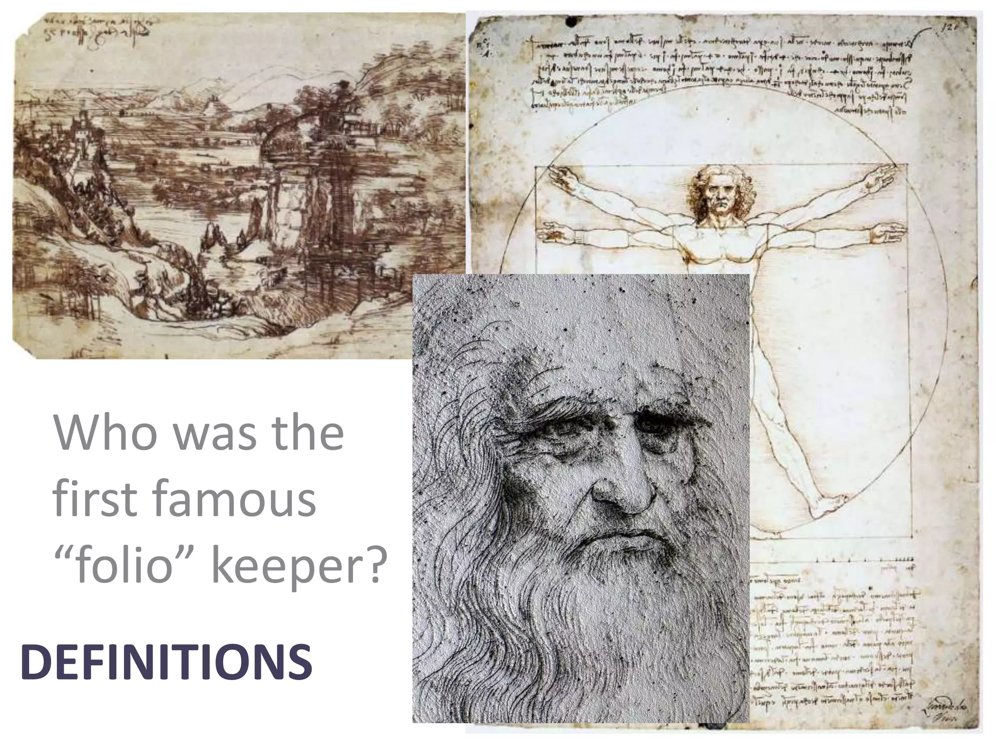 Who was the
 first famous
 “folio” keeper?
DEFINITIONS
 