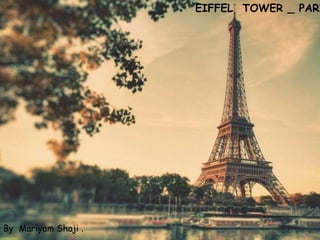 EIFFEL TOWER _ PARI
By Mariyam Shaji .
 