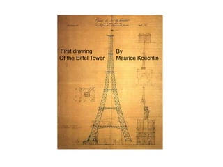 First drawing         By
Of the Eiffel Tower   Maurice Koechlin
 