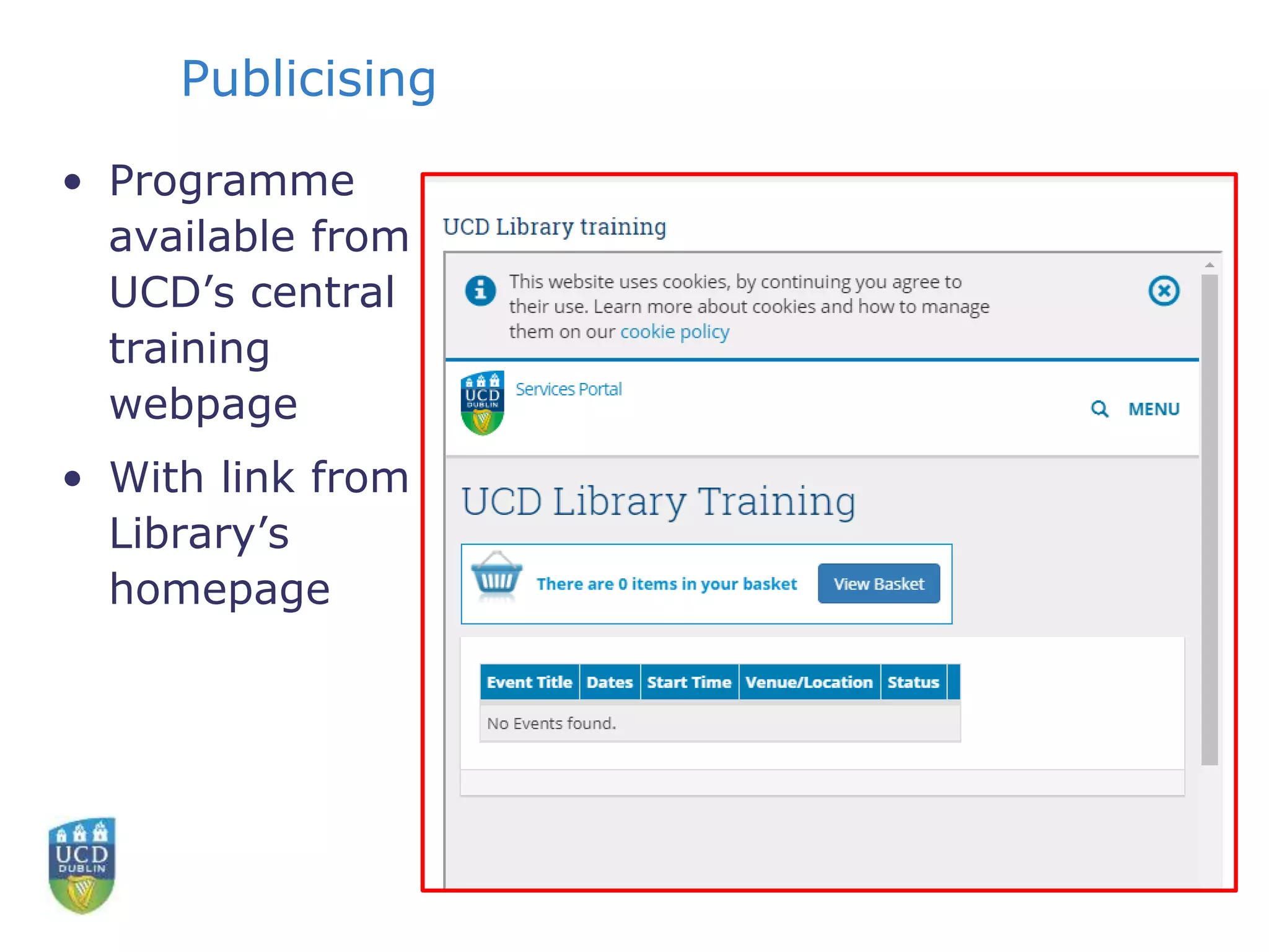 Publicising
• Programme
available from
UCD’s central
training
webpage
• With link from
Library’s
homepage
 