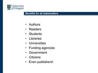 Benefits for all stakeholders
• Authors
• Readers
• Students
• Libraries
• Universities
• Funding agencies
• Government
• Citizens
• Even publishers!
 