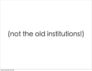 Friday, November 20, 2009
 