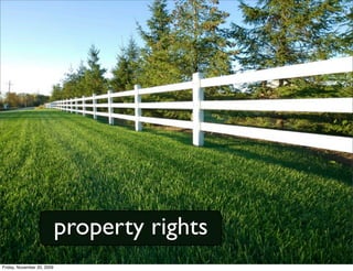 property rights
Friday, November 20, 2009
 