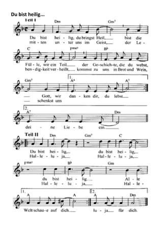 Du	
  bist	
  heilig...	
  
	
  
 