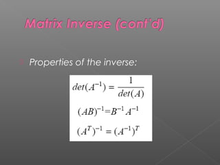  Properties of the inverse:
 