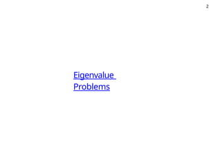 2
Eigenvalue
Problems
 