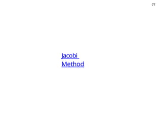 77
Jacobi
Method
 