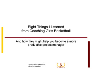 Eight Things I Learned from Coaching Girls Basketball And how they might help you become a more productive project manager 