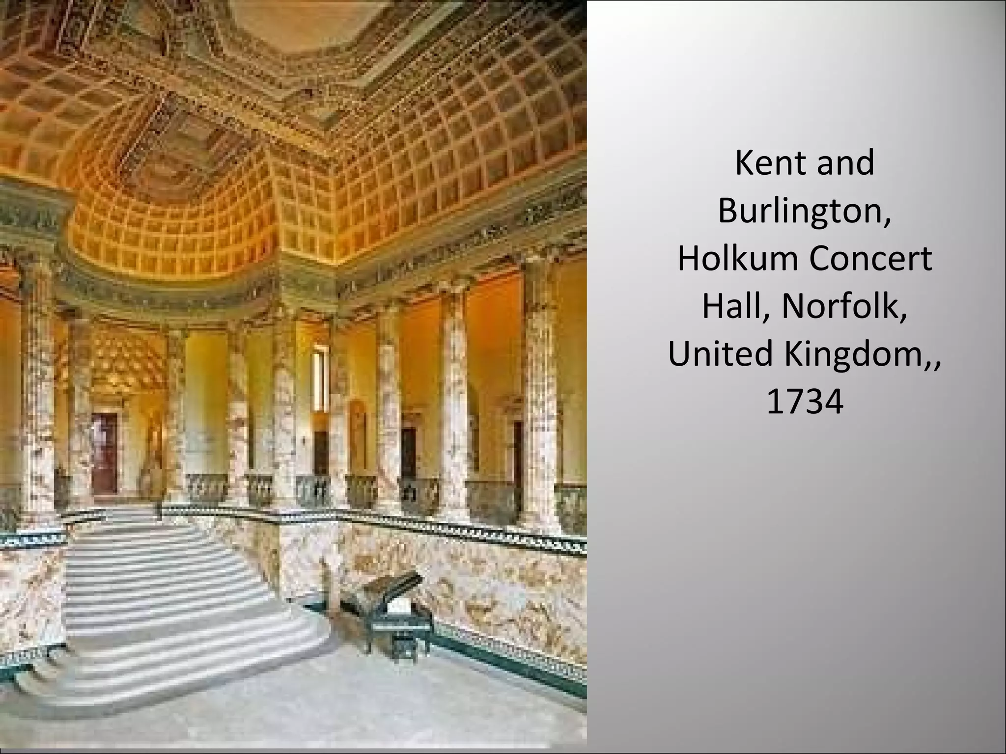 Kent and Burlington, Holkum Concert Hall, Norfolk, United Kingdom,, 1734 