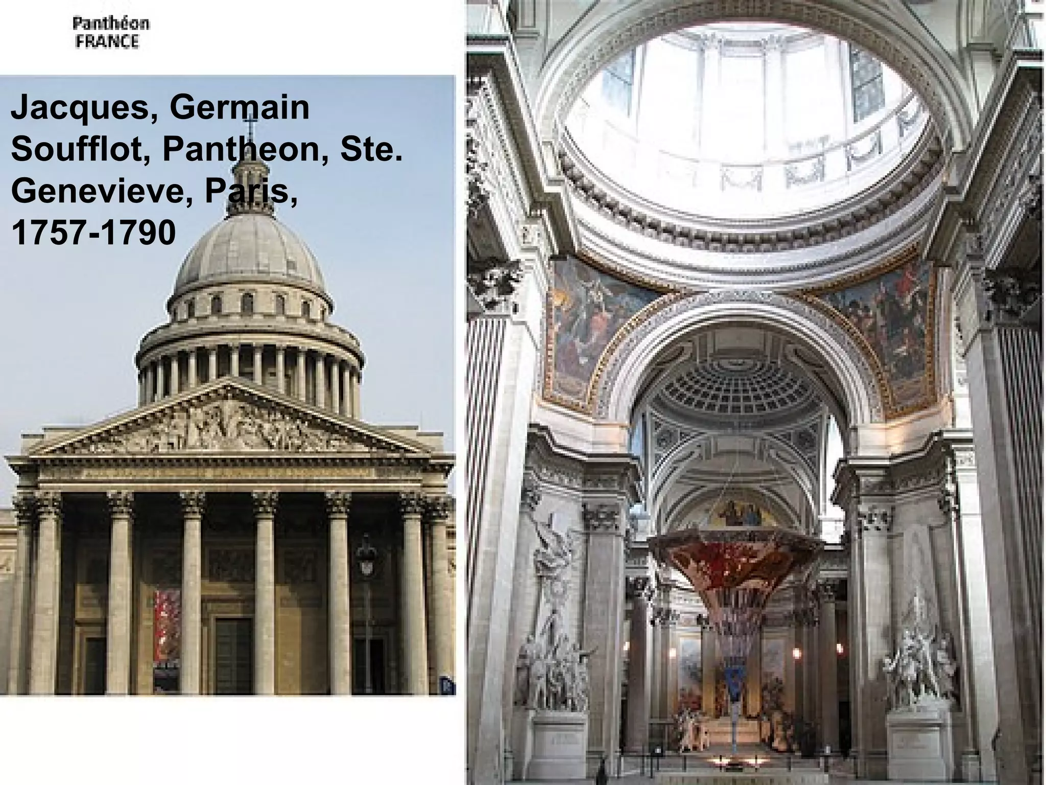 Jacques, Germain Soufflot, Pantheon, Ste. Genevieve, Paris, 1757-1790 
