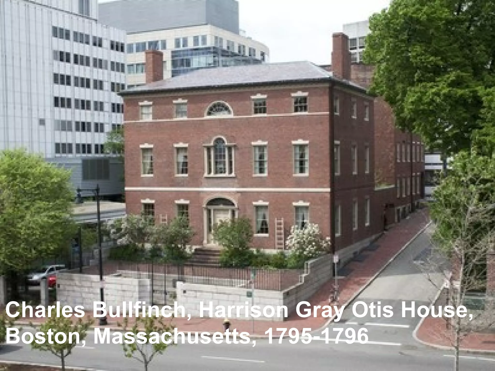Charles Bullfinch, Harrison Gray Otis House, Boston, Massachusetts, 1795-1796 