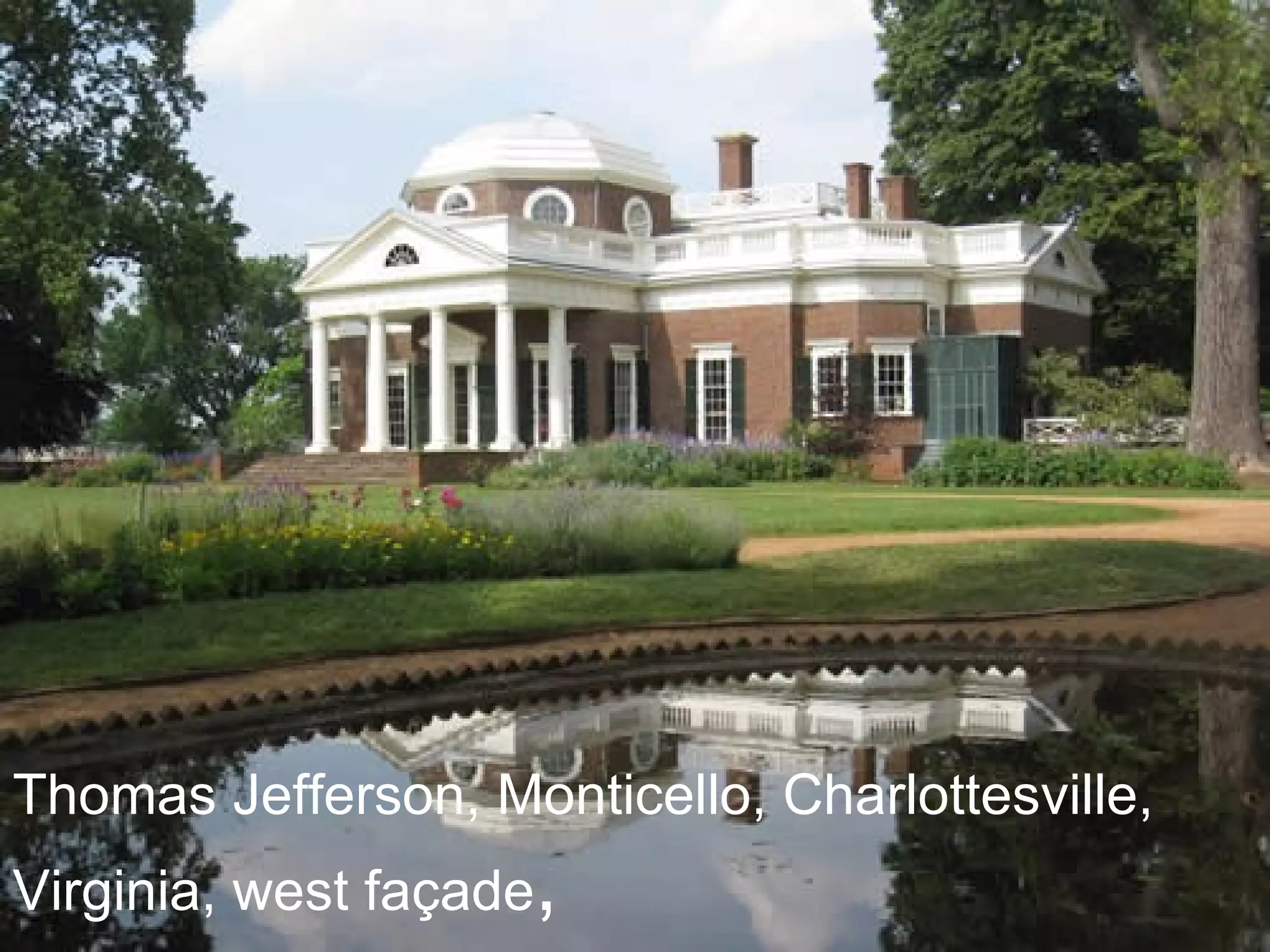 Thomas Jefferson, Monticello, Charlottesville, Virginia, west façade ,  