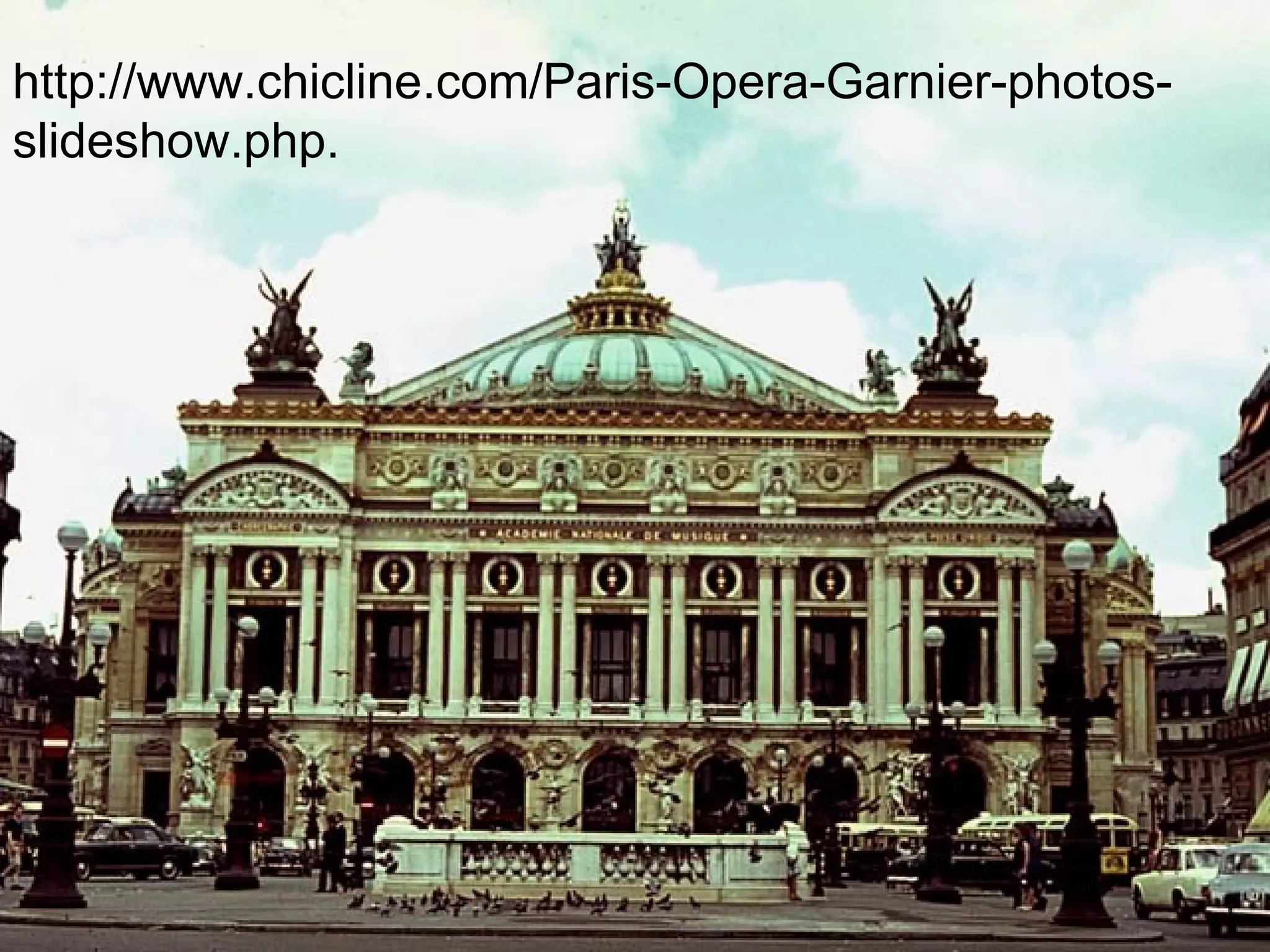 http://www.chicline.com/Paris-Opera-Garnier-photos-slideshow.php. 