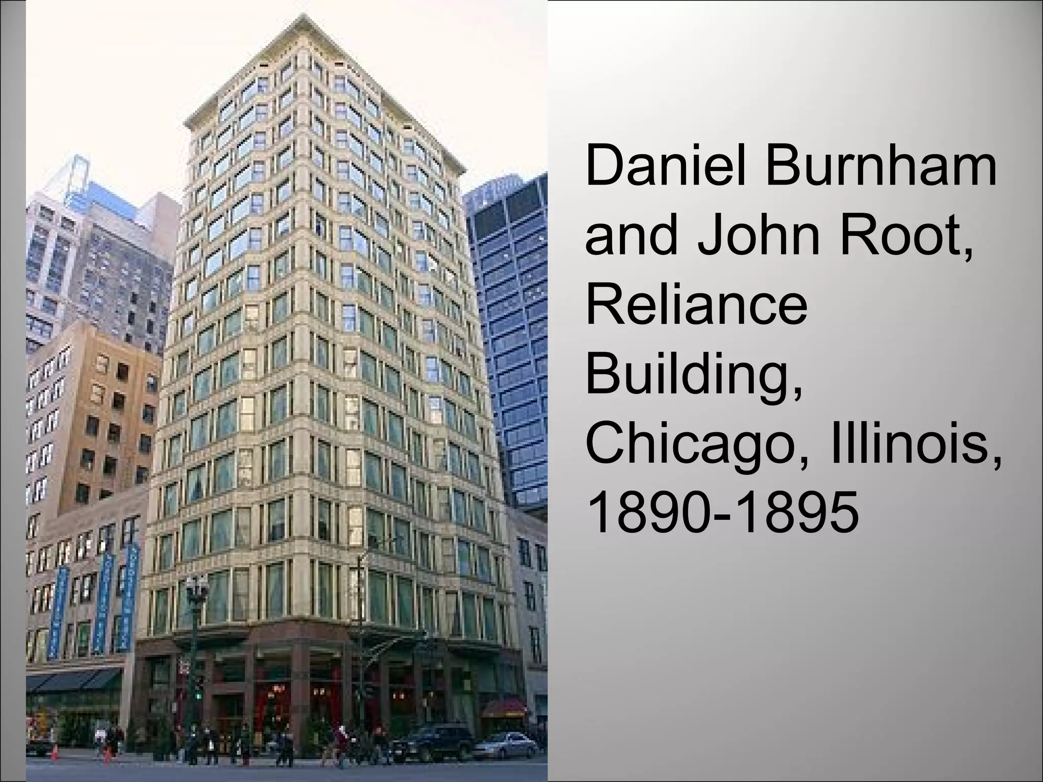 Daniel Burnham and John Root, Reliance Building, Chicago, Illinois, 1890-1895  