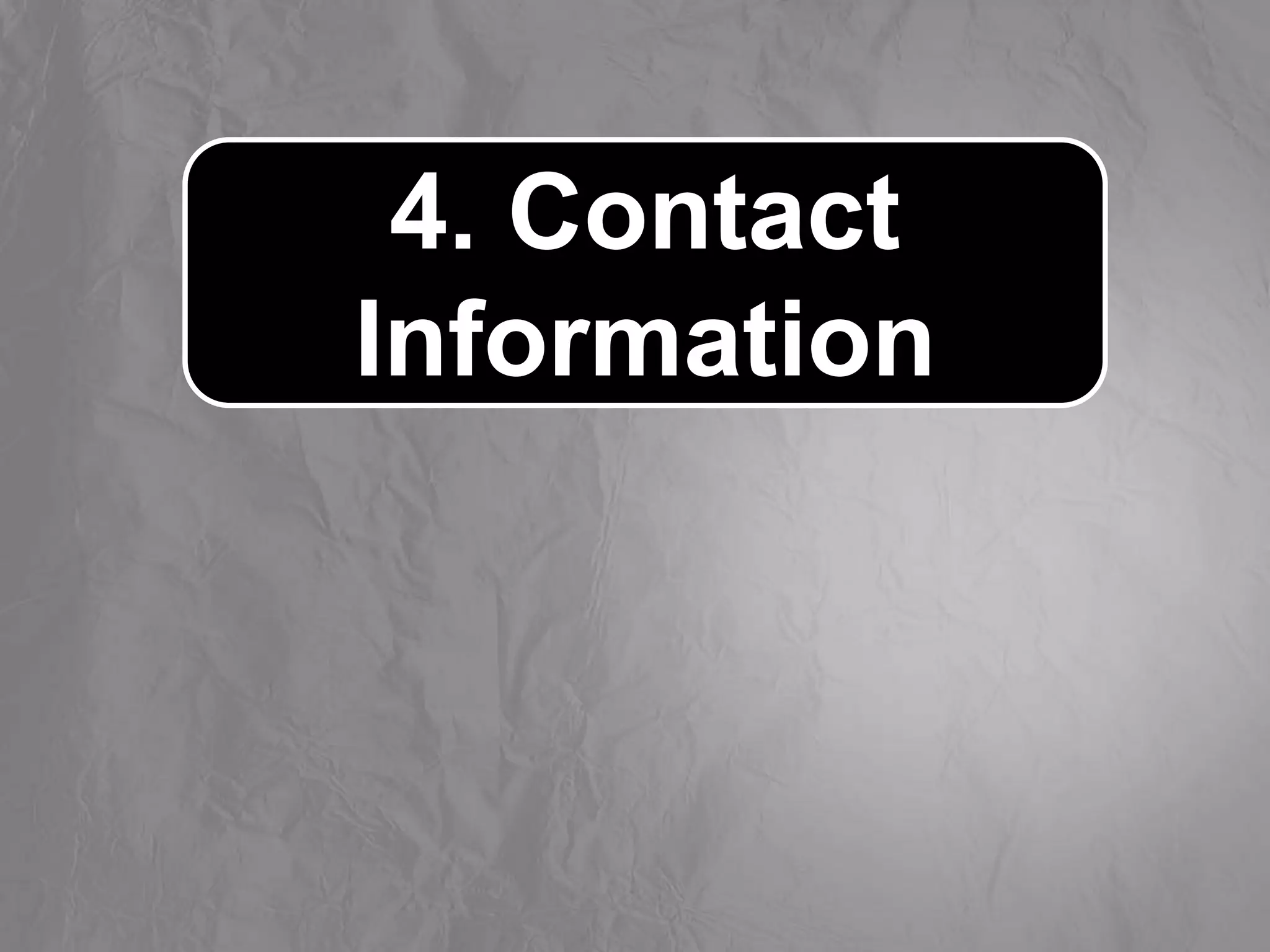 4. Contact
Information
 