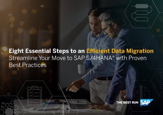 1 / 12
©2019SAPSEoranSAPaffiliatecompany.Allrightsreserved.
Eight Essential Steps to an Efficient Data Migration
Streamline Your Move to SAP S/4HANA® with Proven
Best Practices
 