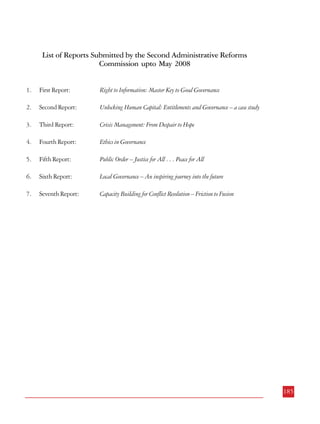 Australia

List of Reports Submitted by the Second Administrative Reforms
Commission upto May 2008
First Report:

Right to Information: Master Key to Good Governance

2.

Second Report:

Unlocking Human Capital: Entitlements and Governance – a case study

3.

Third Report:

Crisis Management: From Despair to Hope

4.

Fourth Report:

Ethics in Governance

5.

Fifth Report:

Public Order – Justice for All . . . Peace for All

6.

Sixth Report:

Local Governance – An inspiring journey into the future

7.

Seventh Report:

Capacity Building for Conflict Resolution – Friction to Fusion

(6) the term “terrorist
organization” means an
organization designated as a
terrorist organization under
section 219 of the Immigration
and Nationality Act.

Description

USA

UK

1.

Sl.No.

Some Salient Features of Anti-terrorist Legislations in Other Countries

Annexure-IV(2) Contd.

Combatting Terrorism

184

185

 